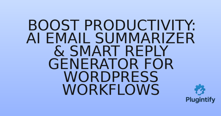 Read more about the article Boost Productivity: AI Email Summarizer & Smart Reply Generator for WordPress Workflows