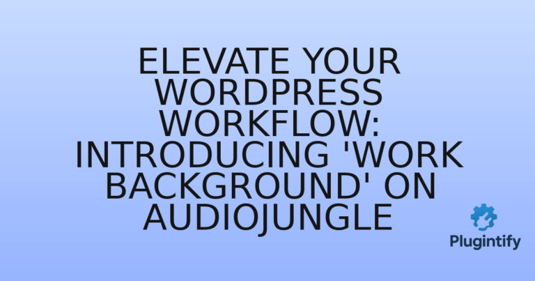 Read more about the article Elevate Your WordPress Workflow: Introducing ‘Work Background’ on Audiojungle