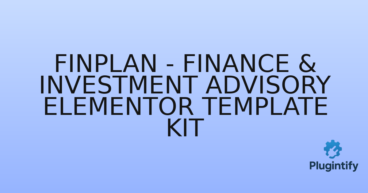 You are currently viewing Finplan – Finance & Investment Advisory Elementor Template Kit