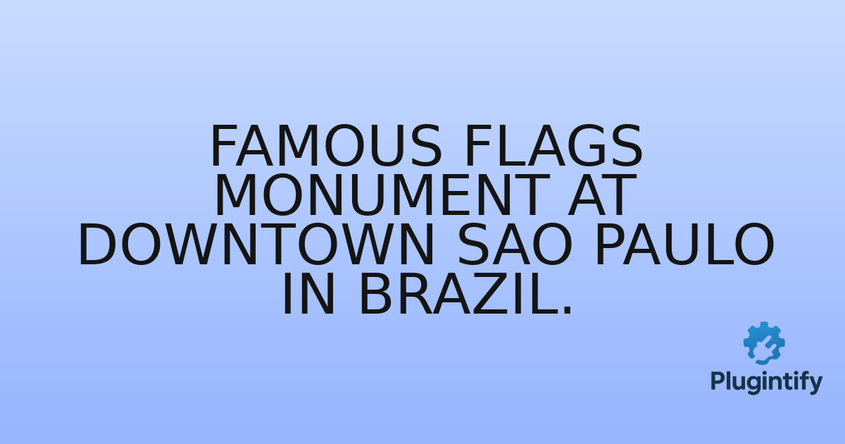 You are currently viewing Famous Flags Monument at downtown Sao Paulo in Brazil.