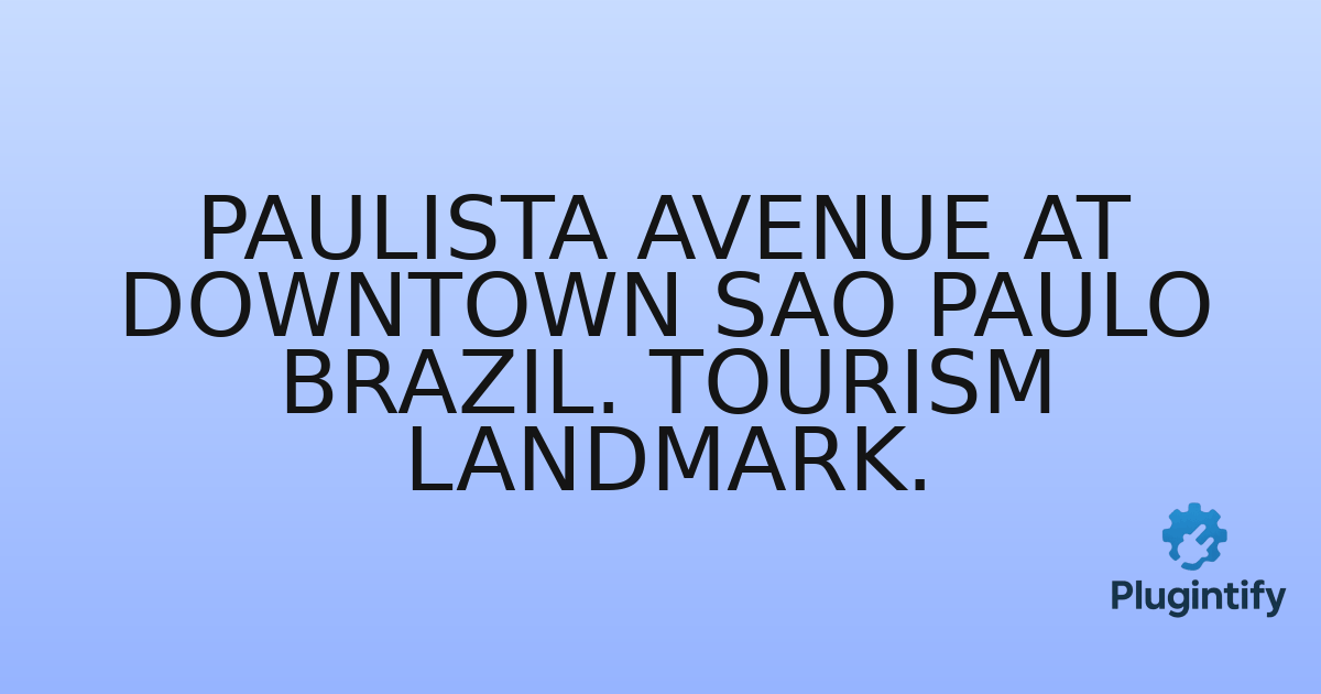 You are currently viewing Paulista Avenue at downtown Sao Paulo Brazil. Tourism landmark.