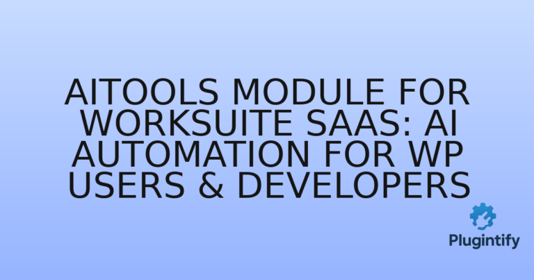 Read more about the article Aitools Module for Worksuite Saas: AI Automation for WP Users & Developers