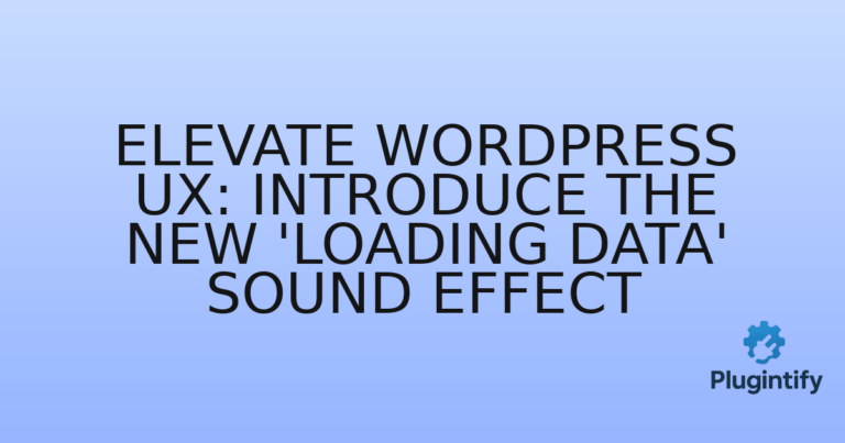 Read more about the article Elevate WordPress UX: Introduce the New ‘Loading Data’ Sound Effect