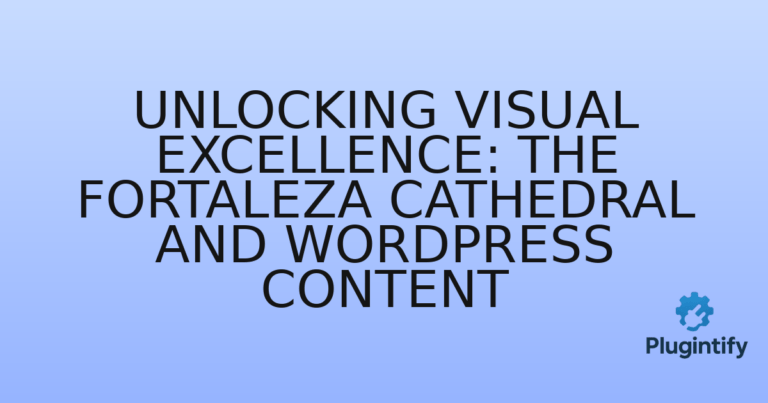 Read more about the article Unlocking Visual Excellence: The Fortaleza Cathedral and WordPress Content