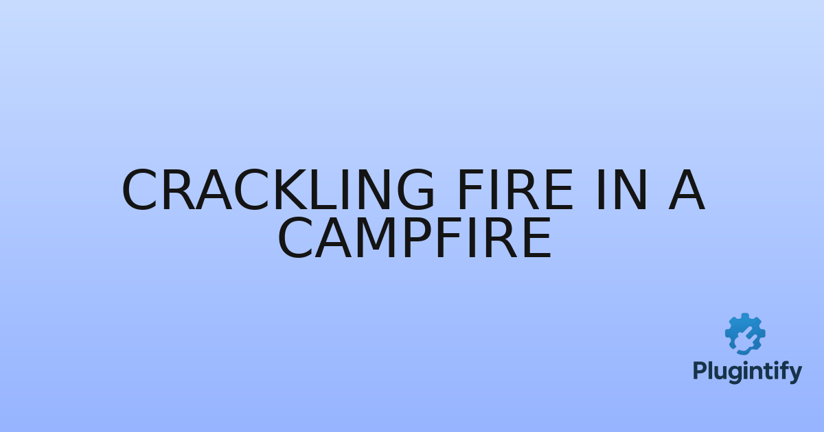 You are currently viewing Crackling Fire In A Campfire