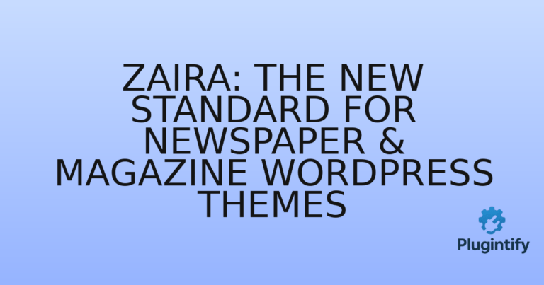 Read more about the article Zaira: The New Standard for Newspaper & Magazine WordPress Themes