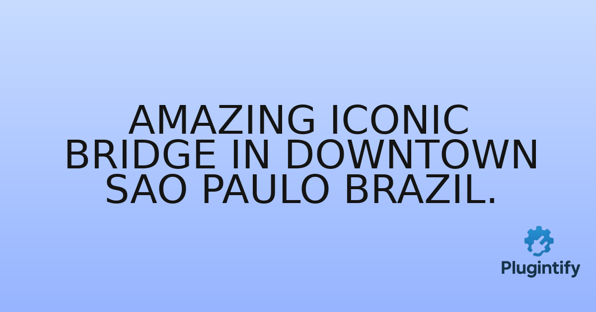 You are currently viewing Amazing Iconic Bridge In Downtown Sao Paulo Brazil.