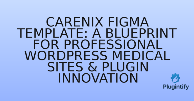 Read more about the article Carenix Figma Template: A Blueprint for Professional WordPress Medical Sites & Plugin Innovation