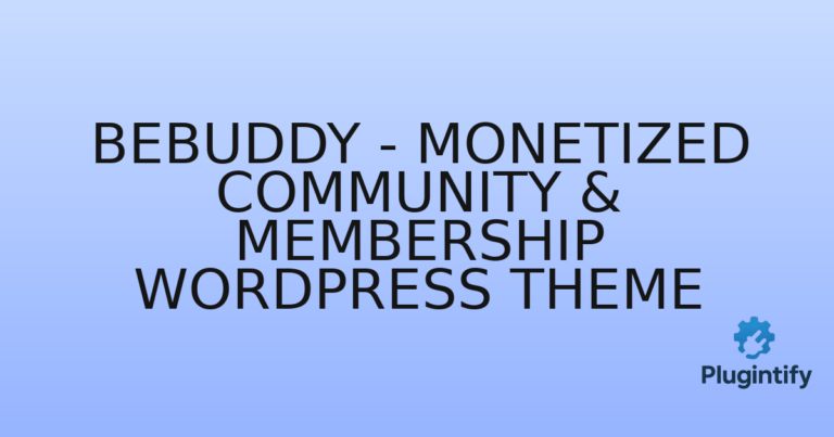 Read more about the article BeBuddy – Monetized Community & Membership WordPress Theme