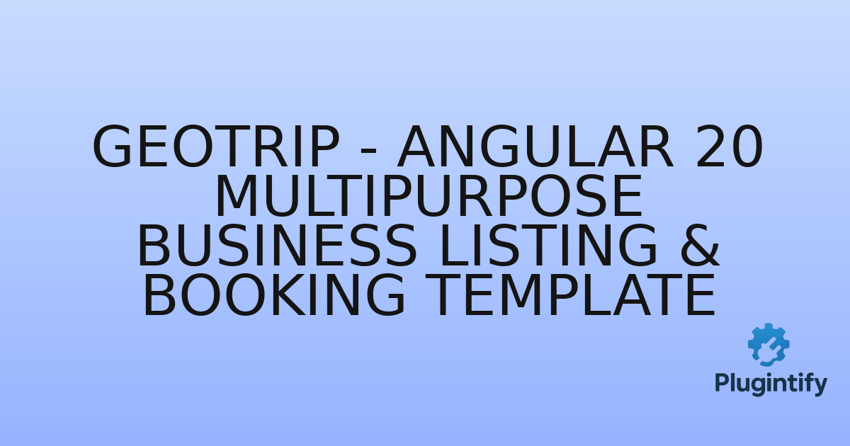 You are currently viewing GeoTrip – Angular 20 Multipurpose Business Listing & Booking Template