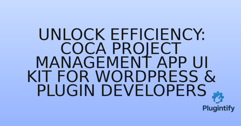 Read more about the article Unlock Efficiency: COCA Project Management App UI Kit for WordPress & Plugin Developers