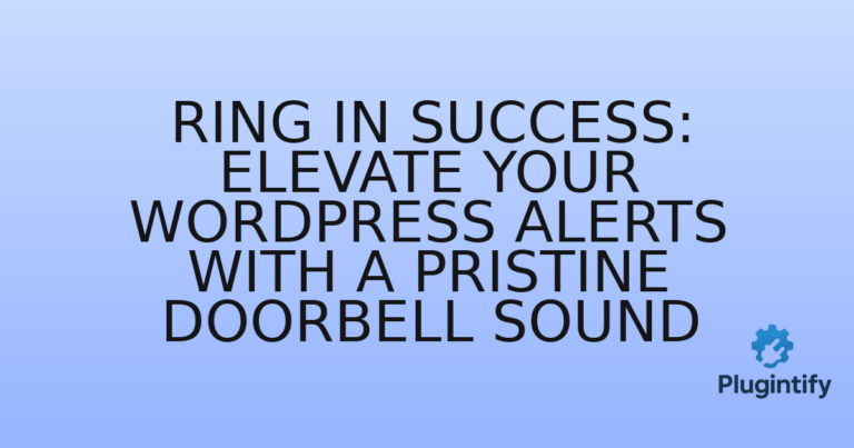 Read more about the article Ring In Success: Elevate Your WordPress Alerts with a Pristine Doorbell Sound