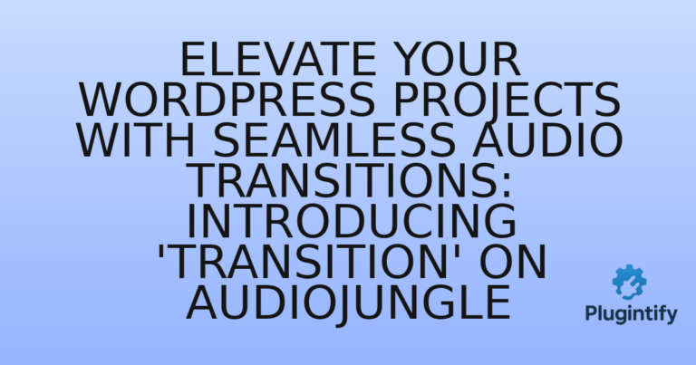 Read more about the article Elevate Your WordPress Projects with Seamless Audio Transitions: Introducing ‘Transition’ on Audiojungle