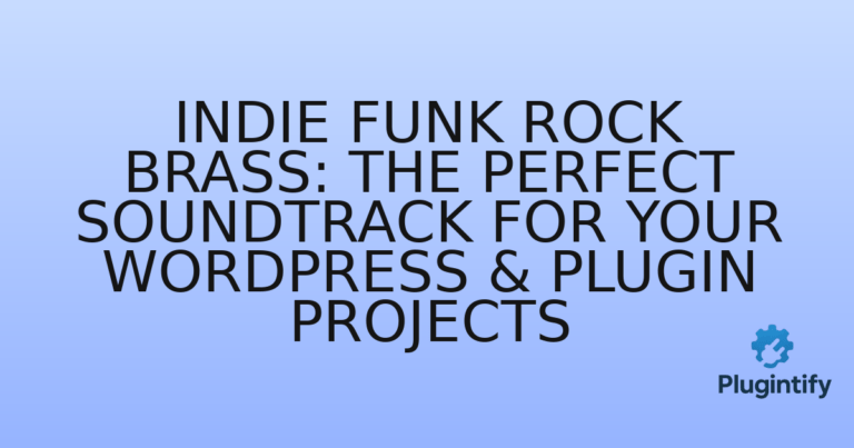 Read more about the article Indie Funk Rock Brass: The Perfect Soundtrack for Your WordPress & Plugin Projects