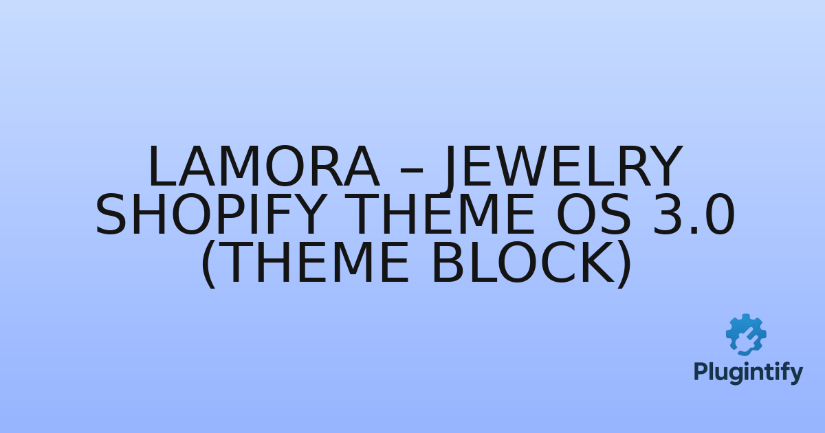 You are currently viewing Lamora – Jewelry Shopify Theme OS 3.0 (Theme Block)