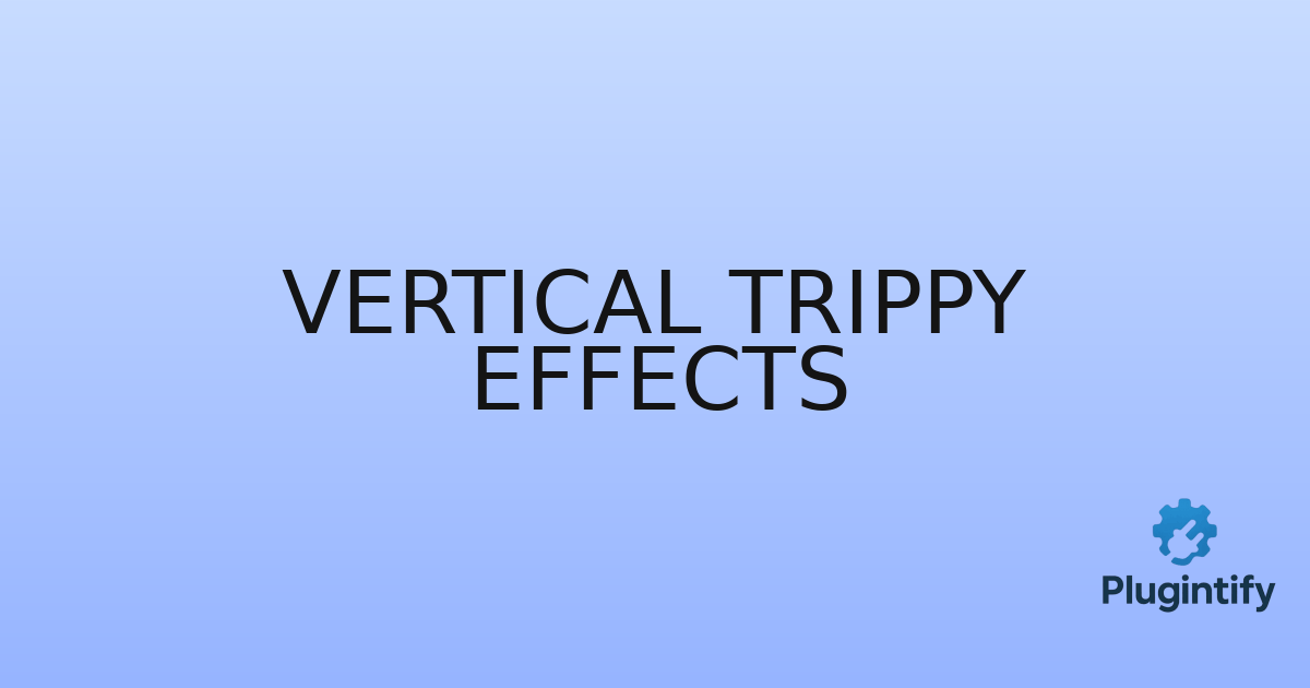 You are currently viewing Vertical Trippy Effects