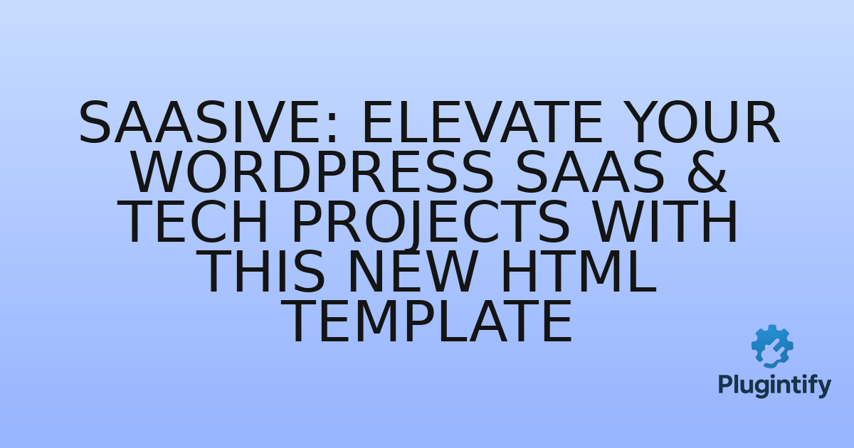 You are currently viewing Saasive: Elevate Your WordPress SaaS & Tech Projects with This New HTML Template
