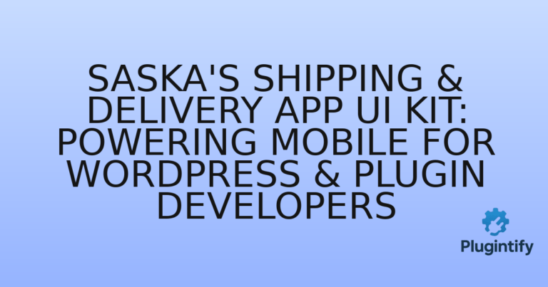 Read more about the article Saska’s Shipping & Delivery App UI Kit: Powering Mobile for WordPress & Plugin Developers