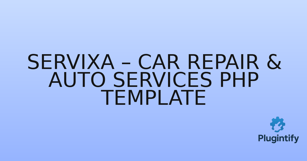 You are currently viewing Servixa – Car Repair & Auto Services PHP Template