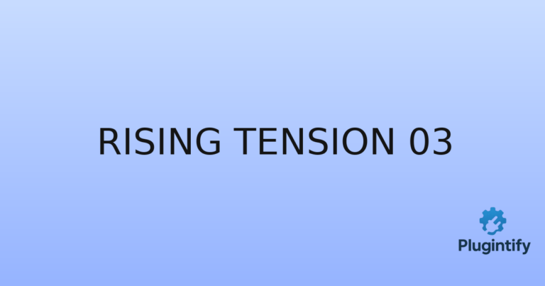 Read more about the article Rising Tension 03