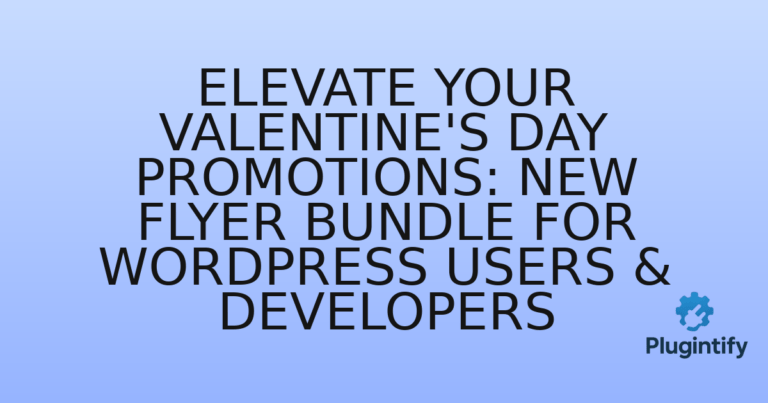 Read more about the article Elevate Your Valentine’s Day Promotions: New Flyer Bundle for WordPress Users & Developers