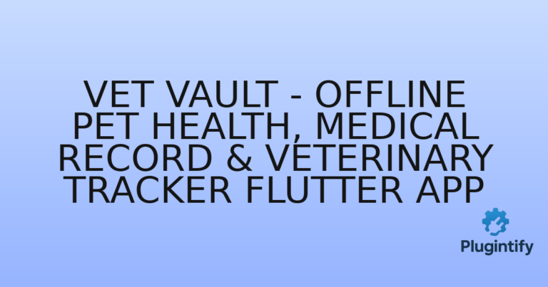 Read more about the article Vet Vault – Offline Pet Health, Medical Record & Veterinary Tracker Flutter App