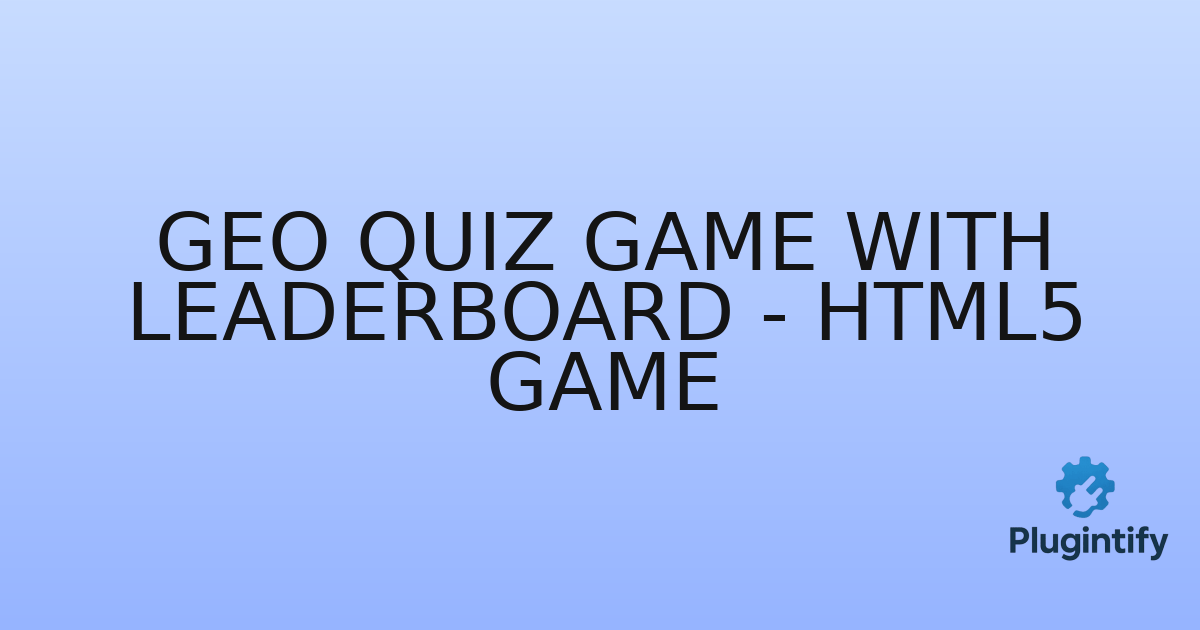 You are currently viewing Geo Quiz Game with Leaderboard – HTML5 Game