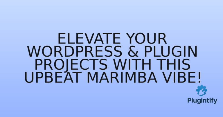 Read more about the article Elevate Your WordPress & Plugin Projects with This Upbeat Marimba Vibe!