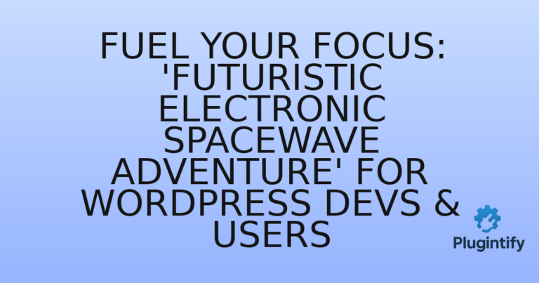 Read more about the article Fuel Your Focus: ‘Futuristic Electronic Spacewave Adventure’ for WordPress Devs & Users