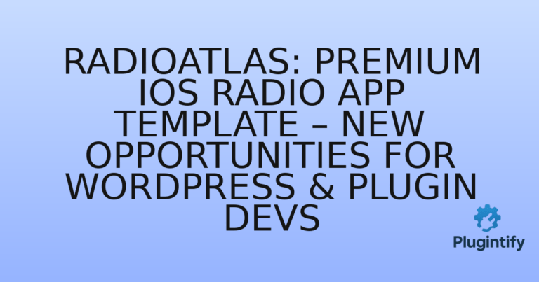Read more about the article RadioAtlas: Premium iOS Radio App Template – New Opportunities for WordPress & Plugin Devs