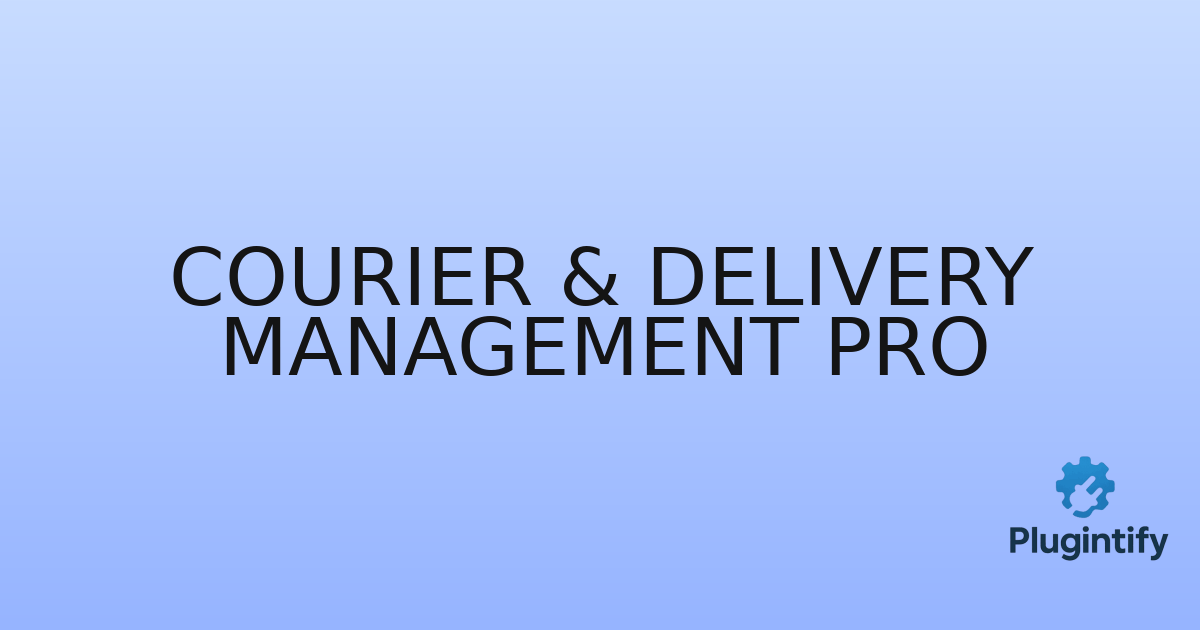You are currently viewing Courier & Delivery Management Pro