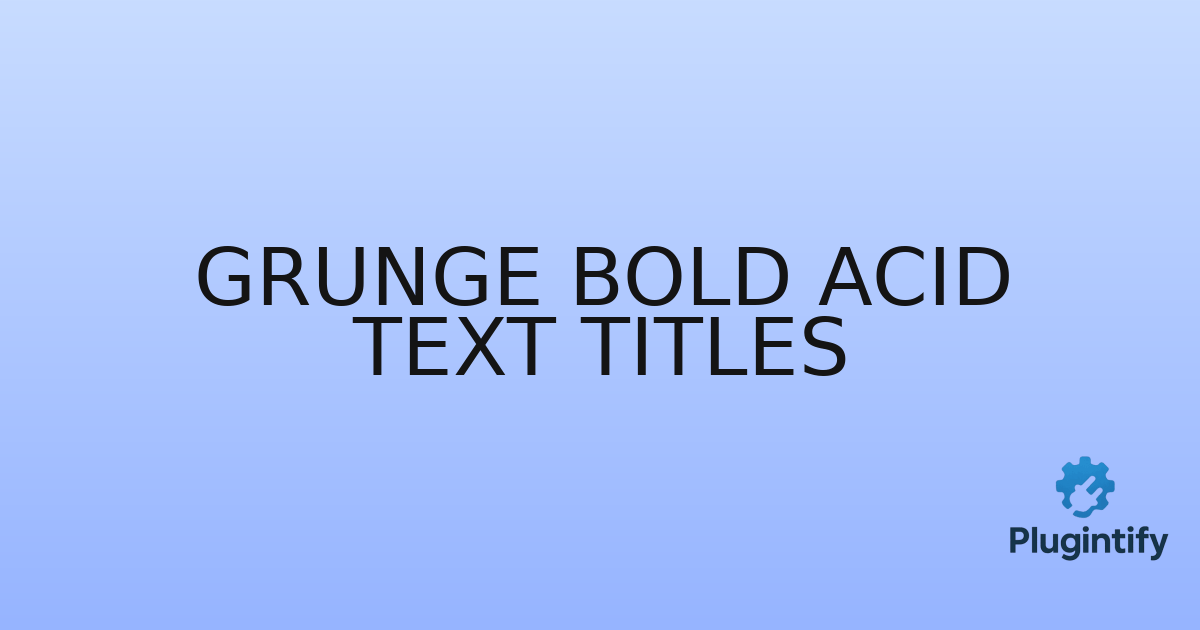 You are currently viewing Grunge Bold Acid Text Titles