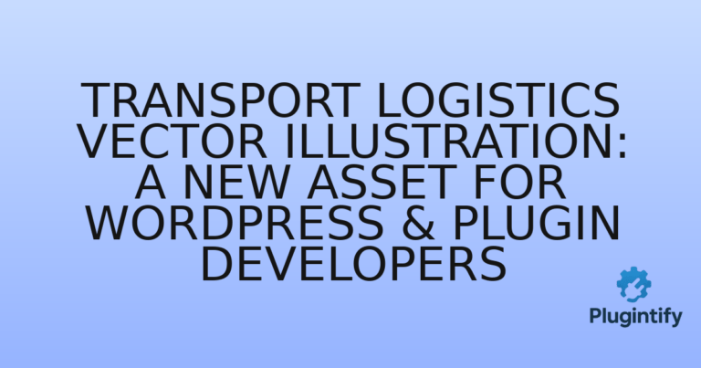 Read more about the article Transport Logistics Vector Illustration: A New Asset for WordPress & Plugin Developers