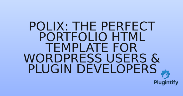 Read more about the article Polix: The Perfect Portfolio HTML Template for WordPress Users & Plugin Developers