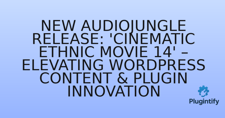 Read more about the article New Audiojungle Release: ‘Cinematic Ethnic Movie 14’ – Elevating WordPress Content & Plugin Innovation