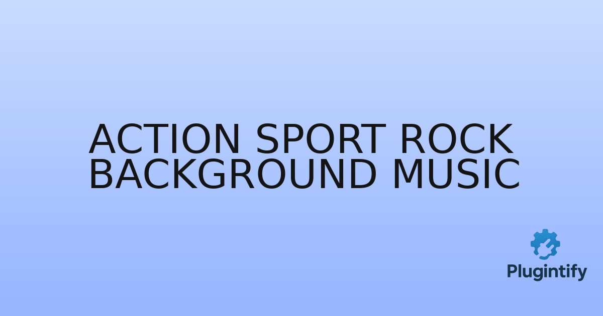 You are currently viewing Action Sport Rock Background Music