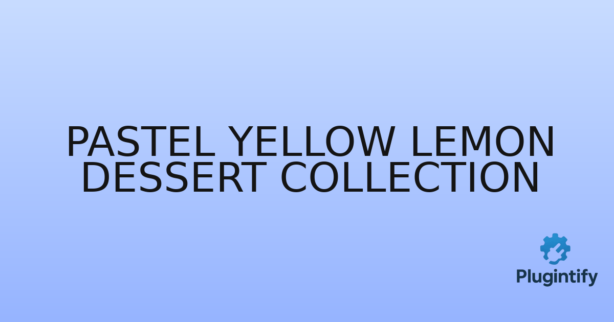 You are currently viewing Pastel Yellow Lemon Dessert Collection