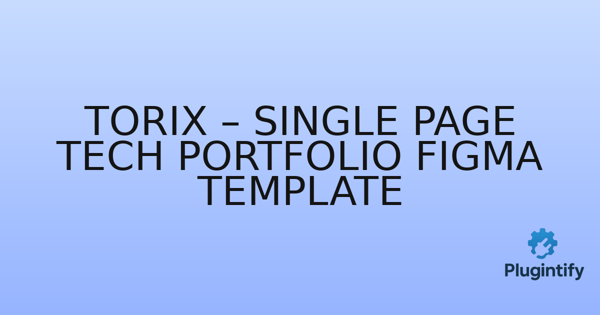You are currently viewing Torix – Single Page Tech Portfolio Figma Template
