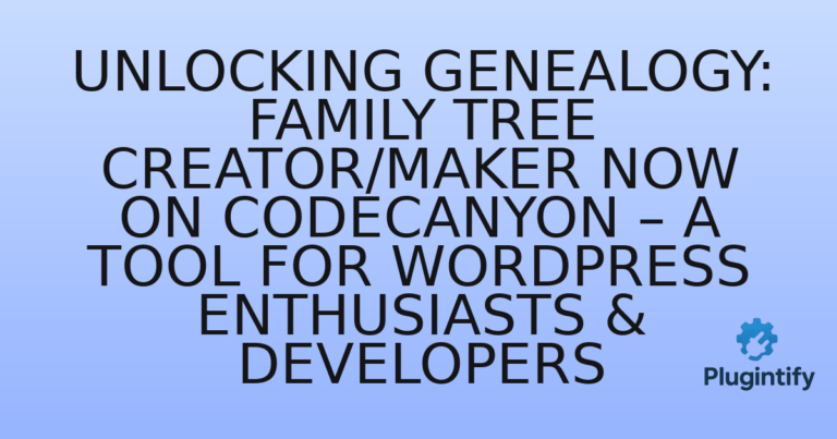 Read more about the article Unlocking Genealogy: Family Tree Creator/Maker Now on CodeCanyon – A Tool for WordPress Enthusiasts & Developers