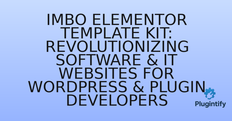 Read more about the article Imbo Elementor Template Kit: Revolutionizing Software & IT Websites for WordPress & Plugin Developers