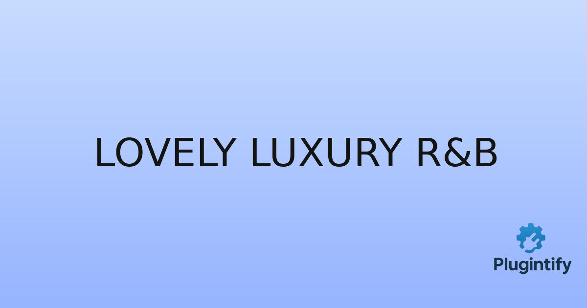 You are currently viewing Lovely Luxury R&B