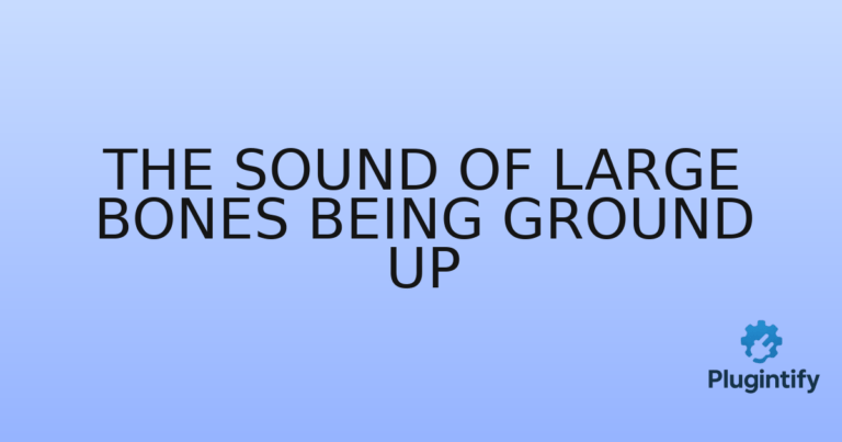 Read more about the article The Sound Of Large Bones Being Ground Up