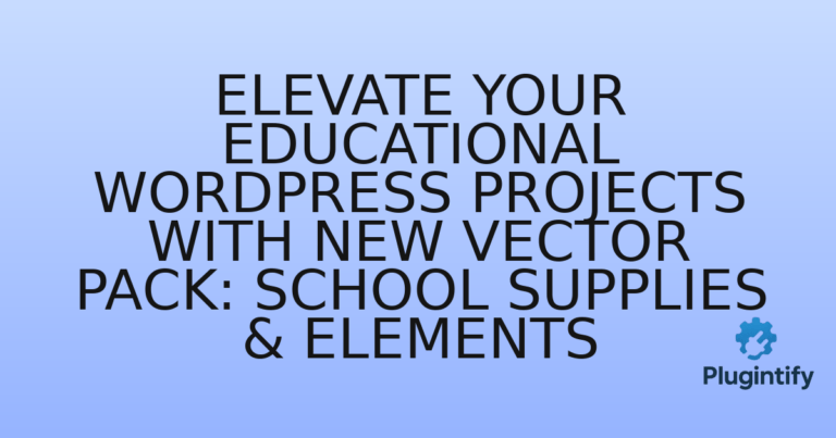 Read more about the article Elevate Your Educational WordPress Projects with New Vector Pack: School Supplies & Elements