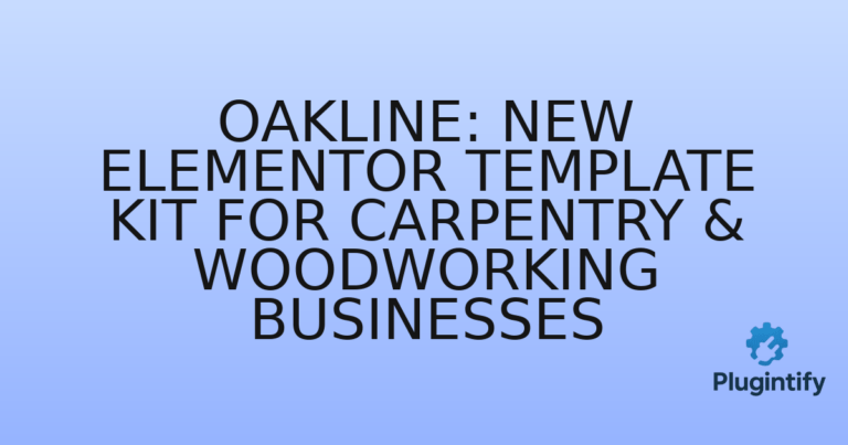 Read more about the article Oakline: New Elementor Template Kit for Carpentry & Woodworking Businesses