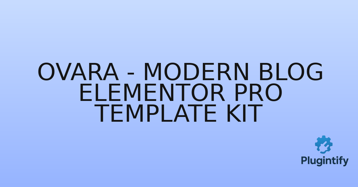 You are currently viewing Ovara – Modern Blog Elementor Pro Template Kit