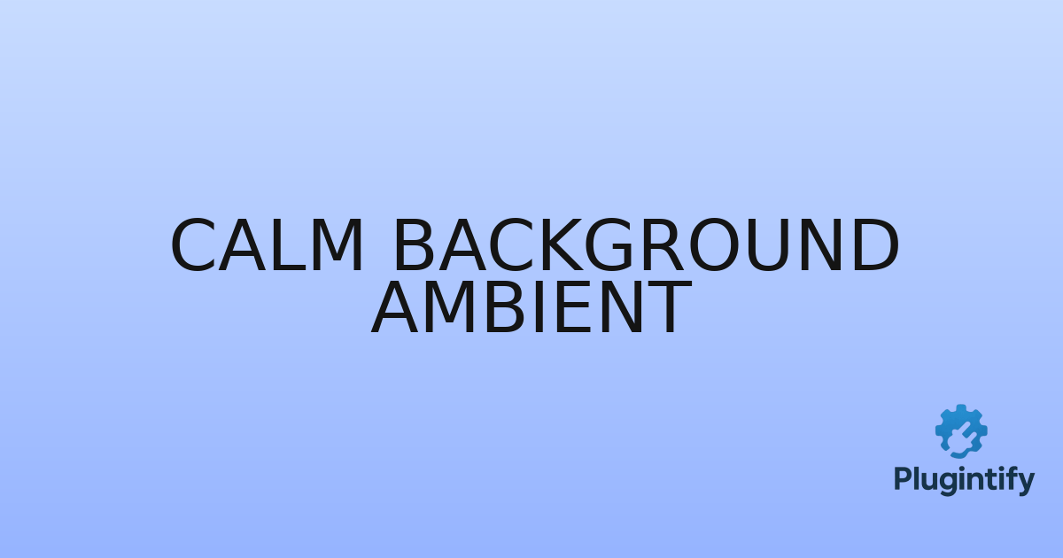 You are currently viewing Calm Background Ambient