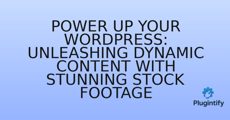 Read more about the article Power Up Your WordPress: Unleashing Dynamic Content with Stunning Stock Footage