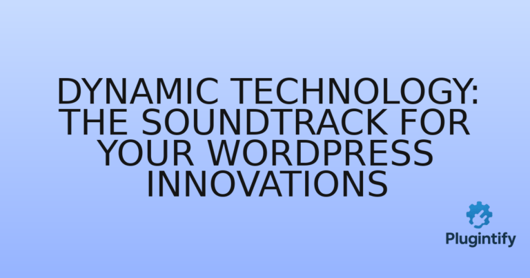 Read more about the article Dynamic Technology: The Soundtrack for Your WordPress Innovations