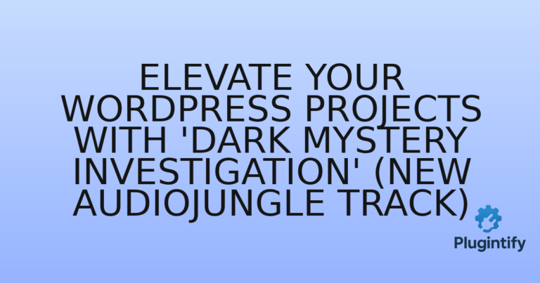 Read more about the article Elevate Your WordPress Projects with ‘Dark Mystery Investigation’ (New Audiojungle Track)