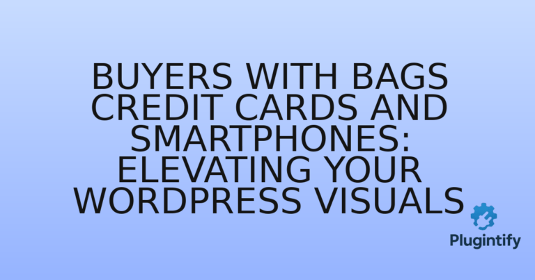 Read more about the article Buyers with Bags Credit Cards and Smartphones: Elevating Your WordPress Visuals